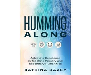 Humming Along: Achieving Excellence in Teaching Primary and Secondary Humanities