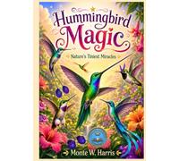 Hummingbird Magic: Natures Tiniest Miracles