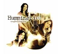 Hummingbird – Tougher Than Love – CD – Import