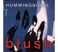 Hummingbirds - Blush/Let Her Down Gently (+ Productfact) [Import]