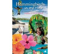 Hummingbirds in My Hair: Adventures of a Diplomatic Wife in the Caribbean