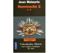 Hummocks 2 Livre 2 Tchoukotka, Sibérie aux origines mythiques des Inuit Tome 2 -2 Tchoukotka, Sibérie aux origines mythiques - Jean Malaurie - Pocket - Poche - Récit