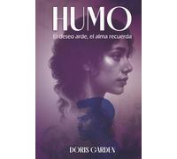 HUMO: El deseo arde, el alma recuerda