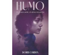 HUMO: El deseo arde, el alma recuerda