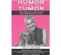 Humor After the Tumor Patty Gelman (Auteur)
