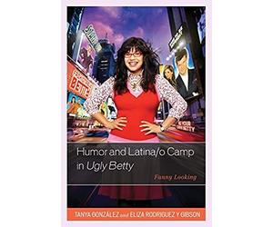 Humor And Latina/O Camp In Ugly Betty