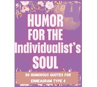 Humor for the Individualist's Soul: 50 Funny, Dramatic, and Deeply Relatable Coloring Pages for Enneagram 4s