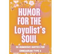 Humor for the Loyalist's Soul: A Funny Enneagram 6 Coloring Book for Overthinkers, Worriers, and the Endearingly Prepared