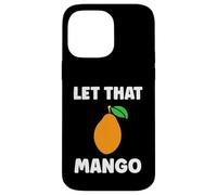 Humor Mangoes Cute Fruit Minimalist Simple Let That Mango Coque pour iPhone 14 Pro Max