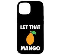 Humor Mangoes Cute Fruit Minimalist Simple Let That Mango Coque pour iPhone 15
