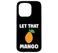 Humor Mangoes Cute Fruit Minimalist Simple Let That Mango Coque pour iPhone 15 Pro