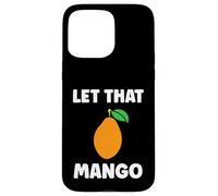 Humor Mangoes Cute Fruit Minimalist Simple Let That Mango Coque pour iPhone 15 Pro Max
