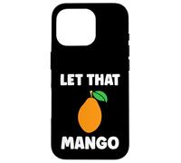 Humor Mangoes Cute Fruit Minimalist Simple Let That Mango Coque pour iPhone 16 Pro