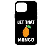 Humor Mangoes Cute Fruit Minimalist Simple Let That Mango Coque pour iPhone 16 Pro Max