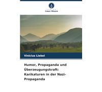 Humor, Propaganda und Überzeugungskraft: Karikaturen in der Nazi-Propaganda