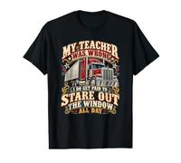 humoristic My Teacher Was Wrong Funny Truck Driver T-Shirt Graphique avec Valeur