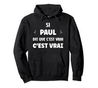 Humoristique Si Paul Dit Que C'est Vrai Prénom Humour Paul Sweat à Capuche
