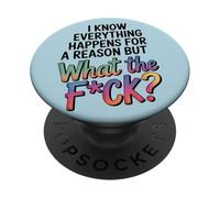 Humoristique : Tout Arrive pour Une Raison, Dit Graphic WTF PopSockets PopGrip Adhésif