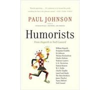 Humorists: From Hogarth to Noel Coward (P.S.) Johnson, Paul (Auteur)