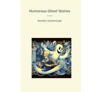 Humorous Ghost Stories (Classic Books)