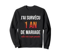 Humour 1er Anniversaire de Mariage Couple 1 an de Mariage Sweatshirt