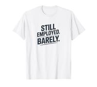 Humour à Peine travaillé T-Shirt