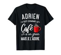 Humour Adrien Comme Le Café Il A Un Grain Phrase Drôle T-Shirt