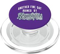 Humour Adulte « Another Fine Day Ruined by Responsibilities » PopSockets PopGrip pour MagSafe