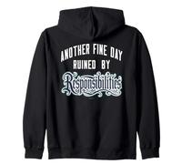 Humour Adulte « Another Fine Day Ruined by Responsibilities » Sweat à Capuche