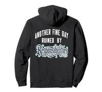 Humour Adulte « Another Fine Day Ruined by Responsibilities » Sweat à Capuche