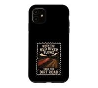 Humour Adulte Red River Flows Take The Dirt Road Coque pour iPhone 11