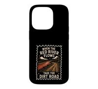 Humour Adulte Red River Flows Take The Dirt Road Coque pour iPhone 14 Pro