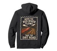 Humour Adulte Red River Flows Take The Dirt Road Sweat à Capuche