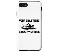 Humour adulte Your Girlfriend Likes My Stroke Swimmers Funny Coque pour iPhone SE (2020) / 7 / 8