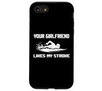 Humour adulte Your Girlfriend Likes My Stroke Swimmers Funny Coque pour iPhone SE (2020) / 7 / 8