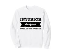 Humour Amusant de Designer d'intérieur alimenté par Un café Accro à la caféine Sweatshirt