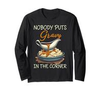 Humour Amusant de Thanksgiving Nobody Puts Gravy in The Corner Manche Longue
