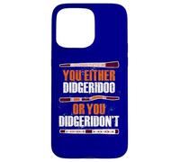 Humour Amusant pour Fier Joueur Didgeridoo Fierté Didge Coque pour iPhone 15 Pro Max