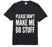 Humour Amusant pour Les Gens drôles Please Don't Make Me Do Stuff Comfort Colors Adult Heavyweight T-Shirt