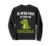 Humour Animal Je m'en Fous Je suis Un Crocodile Sweatshirt