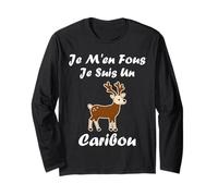 Humour Animaux caribous Je m'en Fous Je suis Un Caribou Manche Longue