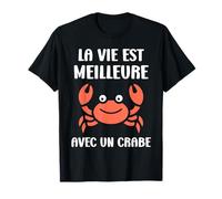 Humour animaux crabes La vie est meilleure avec un Crabe T-Shirt
