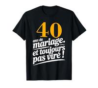 Humour Anniversaire 40 Ans de Mariage - “Toujours Pas Viré” T-Shirt