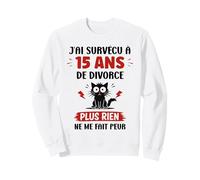 Humour Anniversaire divorcé J’AI Survécu à 15 Ans de Divorce Sweatshirt
