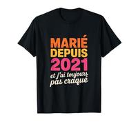 Humour Anniversaire Mariage 2021 Cadeau Marié Depuis 2021 T-Shirt