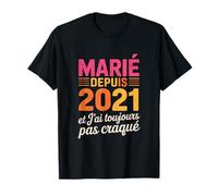 Humour Anniversaire Mariage 2021 Cadeau Marié Depuis 2021 T-Shirt