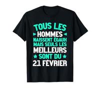 Humour Anniversaire Né 21 Février Meilleurs Citation T-Shirt
