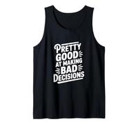 Humour Assez Bon pour Prendre de Mauvaises décisions Débardeur