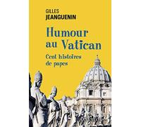 Humour au Vatican. Cent histoires de papes