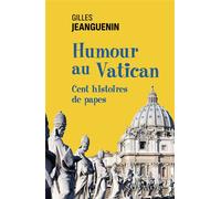 Humour au Vatican Cent histoires de papes - Gilles Jeanguenin - Salvator - broché - Essai